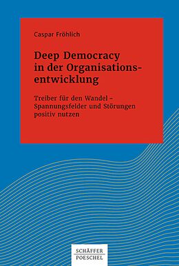 E-Book (epub) Deep Democracy in der Organisationsentwicklung von Caspar Fröhlich