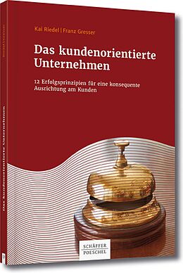 E-Book (pdf) Das kundenorientierte Unternehmen von Kai Riedel, Franz Gresser