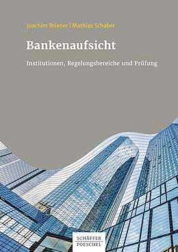 E-Book (pdf) Bankenaufsicht von Joachim Brixner, Mathias Schaber