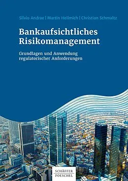 E-Book (pdf) Bankaufsichtliches Risikomanagement von Silvio Andrae, Martin Hellmich, Christian Schmaltz