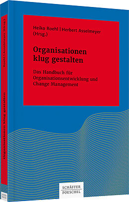 Fester Einband Organisationen klug gestalten von Heiko Roehl, Herbert Asselmeyer
