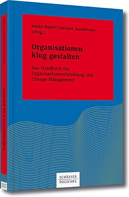 E-Book (pdf) Organisationen klug gestalten von Heiko Roehl, Herbert Asselmeyer