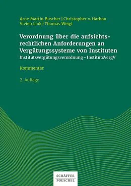 E-Book (pdf) Verordnung über die aufsichtsrechtlichen Anforderungen an Vergütungssysteme von Instituten von Arne Martin Buscher, Christopher Harbou, Vivien Link