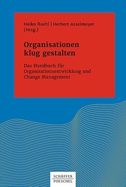 E-Book (epub) Organisationen klug gestalten von Heiko Roehl, Herbert Asselmeyer