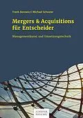 E-Book (epub) Mergers &amp; Acquisitions für Entscheider von Frank Borowicz, Michael Schuster