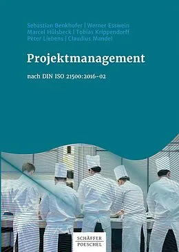 E-Book (pdf) Projektmanagement nach DIN ISO 21500:2016-02 von Sebastian Benkhofer, Werner Esswein, Marcel Hülsbeck