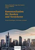 E-Book (epub) Kommunikation für Banken und Versicherer von Marcus Reinmuth, Inga Ellen Kastens, Patrick Voßkamp