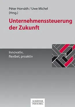 E-Book (pdf) Unternehmenssteuerung der Zukunft von Peter Horváth, Uwe Michel