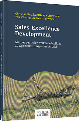 Fester Einband Sales Excellence Development von Christian Belz, Matthias Huckemann, You-Cheong Lee