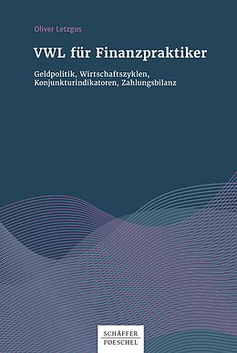 E-Book (epub) VWL für Finanzpraktiker von Oliver Letzgus