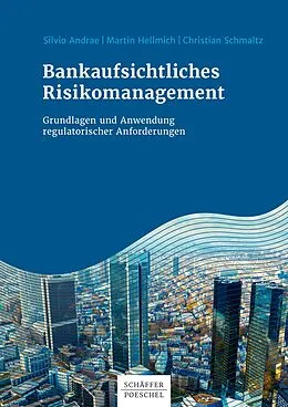 E-Book (epub) Bankaufsichtliches Risikomanagement von Silvio Andrae, Martin Hellmich, Christian Schmaltz