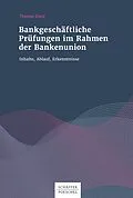 E-Book (pdf) Bankgeschäftliche Prüfungen im Rahmen der Bankenunion von Thomas Dietz