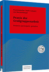 Fester Einband Praxis der Großgruppenarbeit von Paul Krummenacher, Petra Neff, Inger Schjold