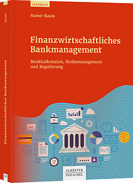 Kartonierter Einband Finanzwirtschaftliches Bankmanagement von Rainer Baule