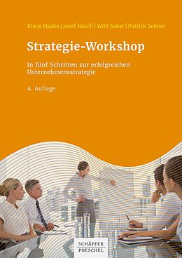 E-Book (epub) Strategie-Workshop von Klaus Haake, Josef Rusch, Willi Seiler