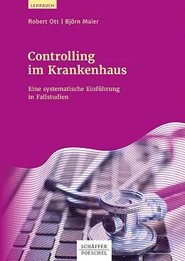 E-Book (pdf) Controlling im Krankenhaus von Robert Ott, Björn Maier