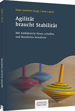 Kartonierter Einband Agilität braucht Stabilität von Hans-Joachim Gergs, Arne Lakeit