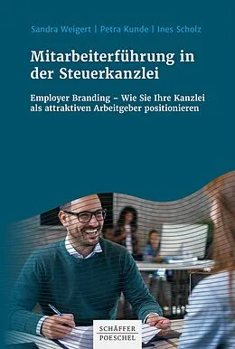 E-Book (epub) Mitarbeiterführung in der Steuerkanzlei von Sandra Weigert, Petra Kunde, Ines Scholz