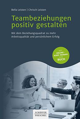 E-Book (epub) Teambeziehungen positiv gestalten von Bella Leisten, Chrisch Leisten