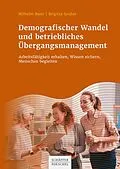 E-Book (pdf) Demografischer Wandel und betriebliches Übergangsmanagement von Wilhelm Baier, Brigitta Gruber