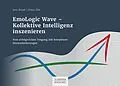 E-Book (epub) EmoLogic Wave - Kollektive Intelligenz inszenieren von Jens Braak, Klaus Elle