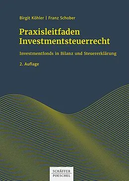 E-Book (epub) Praxisleitfaden Investmentsteuerrecht von Birgit Köhler, Franz Schober