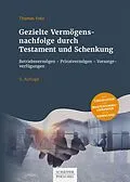 E-Book (epub) Gezielte Vermögensnachfolge durch Testament und Schenkung von Thomas Fritz