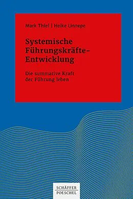 E-Book (pdf) Systemische Führungskräfte-Entwicklung von Mark Thiel, Heike Linnepe