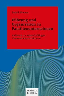 E-Book (epub) Führung und Organisation in Familienunternehmen von Rudolf Wimmer
