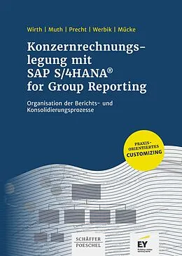 E-Book (epub) Konzernrechnungslegung mit SAP S4/HANA for Group Reporting von Johannes Wirth, Andreas Muth, Oliver Precht