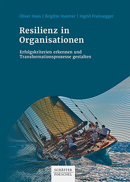 E-Book (pdf) Resilienz in Organisationen von Oliver Haas, Brigitte Huemer, Ingrid Preissegger