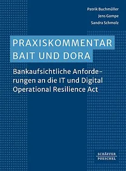 E-Book (epub) Praxiskommentar BAIT und DORA von Patrik Buchmüller, Jens Gampe, Sandra Schmolz