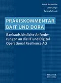 E-Book (pdf) Praxiskommentar BAIT und DORA von Patrik Buchmüller, Jens Gampe, Sandra Schmolz