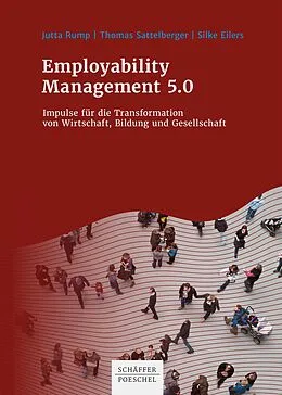 E-Book (pdf) Employability Management 5.0 von Jutta Rump, Thomas Sattelberger, Silke Eilers