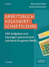 E-Book (pdf) Arbeitsbuch Volkswirtschaftslehre von Marco Herrmann, Sarah Lisanne John