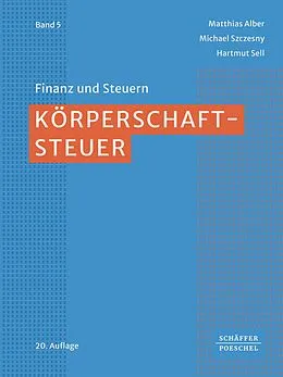 E-Book (epub) Körperschaftsteuer von Matthias Alber, Michael Szczesny, Hartmut Sell