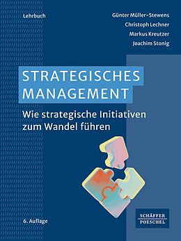 E-Book (epub) Strategisches Management von Günter Müller-Stewens, Christoph Lechner, Markus Kreutzer