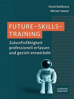 E-Book (pdf) Future-Skills-Training von Frank Edelkraut, Werner Sauter