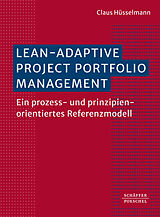 Kartonierter Einband Lean-Adaptive Project Portfolio Management von Claus Hüsselmann