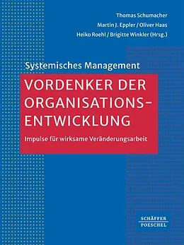 E-Book (epub) Vordenker der Organisationsentwicklung von Thomas Schumacher, Martin J. Eppler, Oliver Haas
