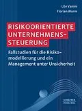 E-Book (pdf) Risikoorientierte Unternehmenssteuerung von Ute Vanini, Florian Worm