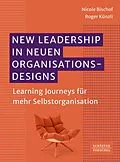 E-Book (pdf) New Leadership in neuen Organisationsdesigns von Nicole Bischof, Roger Künzli
