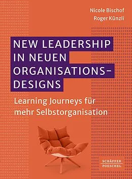 E-Book (pdf) New Leadership in neuen Organisationsdesigns von Nicole Bischof, Roger Künzli