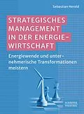 E-Book (epub) Strategisches Management in der Energiewirtschaft von Sebastian Herold