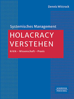 Fester Einband Holacracy verstehen von Dennis Wittrock