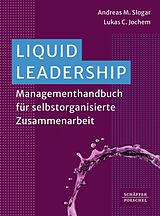 E-Book (epub) Liquid Leadership von Andreas Slogar, Lukas C. Jochem