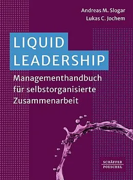 E-Book (epub) Liquid Leadership von Andreas Slogar, Lukas C. Jochem
