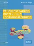 E-Book (pdf) Prüfungstraining Kosten- und Leistungsrechnung von Alexander Burger