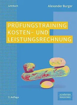E-Book (pdf) Prüfungstraining Kosten- und Leistungsrechnung von Alexander Burger
