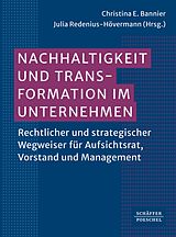 E-Book (epub) Nachhaltigkeit und Transformation im Unternehmen von Christina E. Bannier, Julia Redenius-Hövermann
